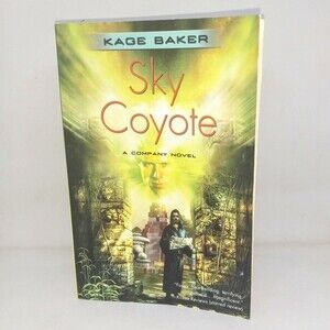 Sky Coyote Kage Baker-A Company Novel-2007-Soft Cover-Tor Pub.-1st Trade/1st